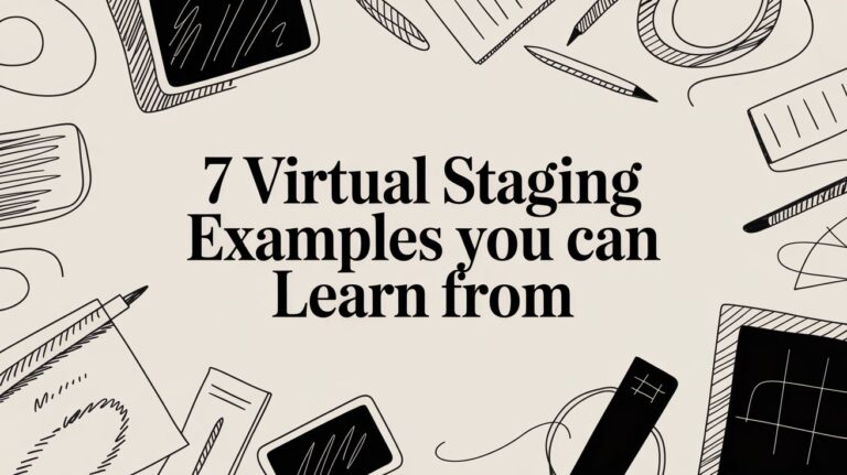 7 Virtual Staging Examples You Can Learn From