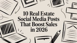 10 Real Estate Social Media Posts That Boost Sales in 2026